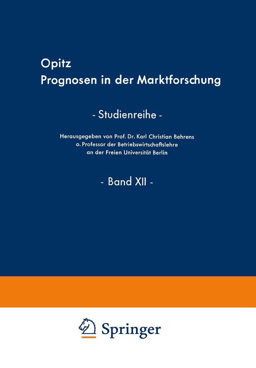 Titlebook: Prognosen in der Marktforschung; Die Eignung der demo Lieselotte Opitz Book 1969 Springer Fachmedien Wiesbaden 1969 Glaubwürdigkeit.Handel. Titlebook: Prognosen in der Marktforschung; Die Eignung der demo Lieselotte Opitz Book 1969 Springer Fachmedien Wiesbaden 1969 Glaubwürdigkeit.Handel.