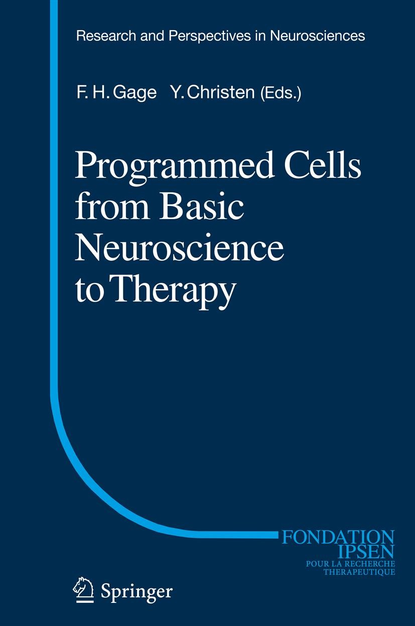 Titlebook: Programmed Cells from Basic Neuroscience to Therapy; Fred H. Gage,Yves Christen Book 2013 Springer-Verlag Berlin Heidelberg 2013 Alzheimer Titlebook: Programmed Cells from Basic Neuroscience to Therapy; Fred H. Gage,Yves Christen Book 2013 Springer-Verlag Berlin Heidelberg 2013 Alzheimer