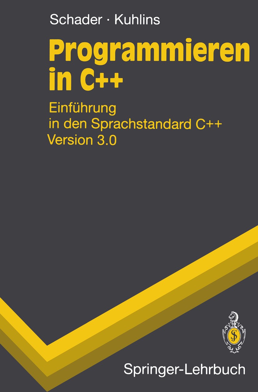 Titlebook: Programmieren in C++; Einführung in den Sp Martin Schader,Stefan Kuhlins Textbook 19931st edition Springer-Verlag Heidelberg 1993 C++.Funkt Titlebook: Programmieren in C++; Einführung in den Sp Martin Schader,Stefan Kuhlins Textbook 19931st edition Springer-Verlag Heidelberg 1993 C++.Funkt