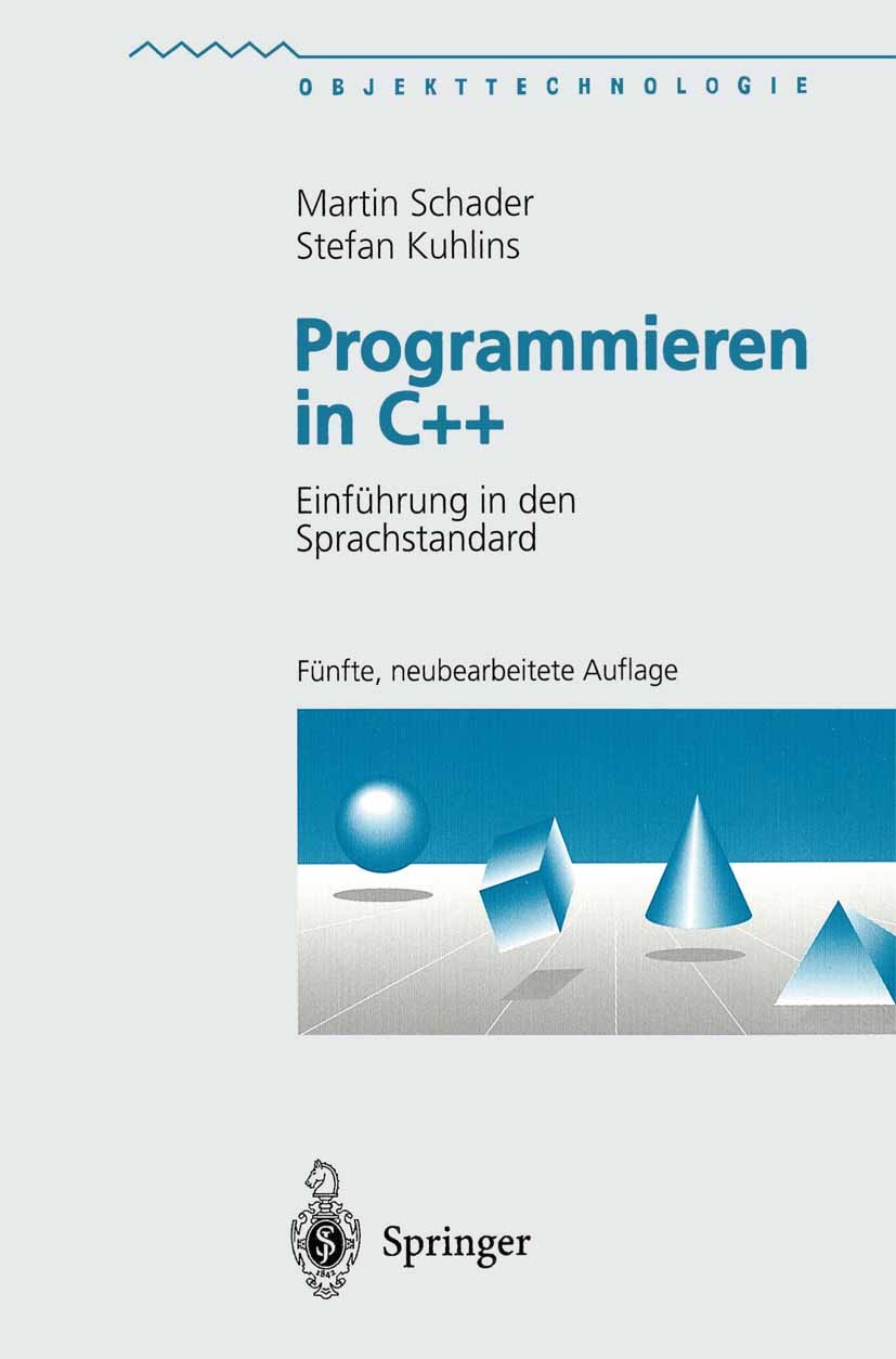 Titlebook: Programmieren in C++; Einführung in den Sp Martin Schader,Stefan Kuhlins Textbook 1998Latest edition Springer-Verlag Berlin Heidelberg 1998 Titlebook: Programmieren in C++; Einführung in den Sp Martin Schader,Stefan Kuhlins Textbook 1998Latest edition Springer-Verlag Berlin Heidelberg 1998