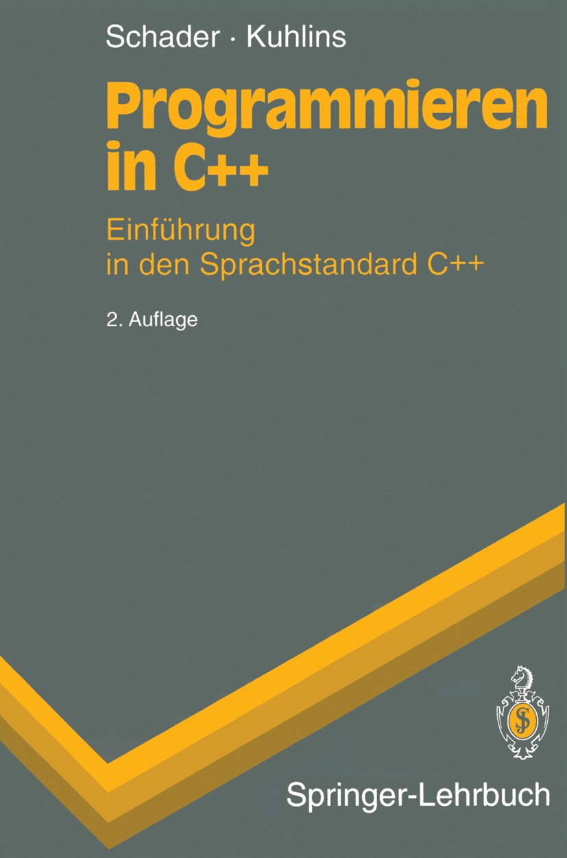 Titlebook: Programmieren in C++; Einführung in den Sp Martin Schader,Stefan Kuhlins Textbook 19942nd edition Springer-Verlag Heidelberg 1994 C++.Objek Titlebook: Programmieren in C++; Einführung in den Sp Martin Schader,Stefan Kuhlins Textbook 19942nd edition Springer-Verlag Heidelberg 1994 C++.Objek