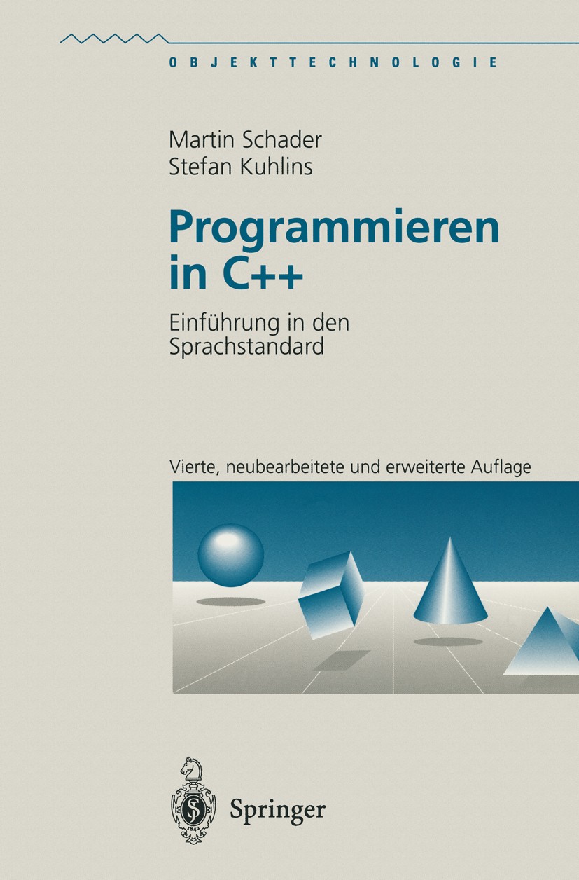 Titlebook: Programmieren in C++; Einführung in den Sp Martin Schader,Stefan Kuhlins Textbook 19974th edition Springer-Verlag Berlin Heidelberg 1997 C+ Titlebook: Programmieren in C++; Einführung in den Sp Martin Schader,Stefan Kuhlins Textbook 19974th edition Springer-Verlag Berlin Heidelberg 1997 C+