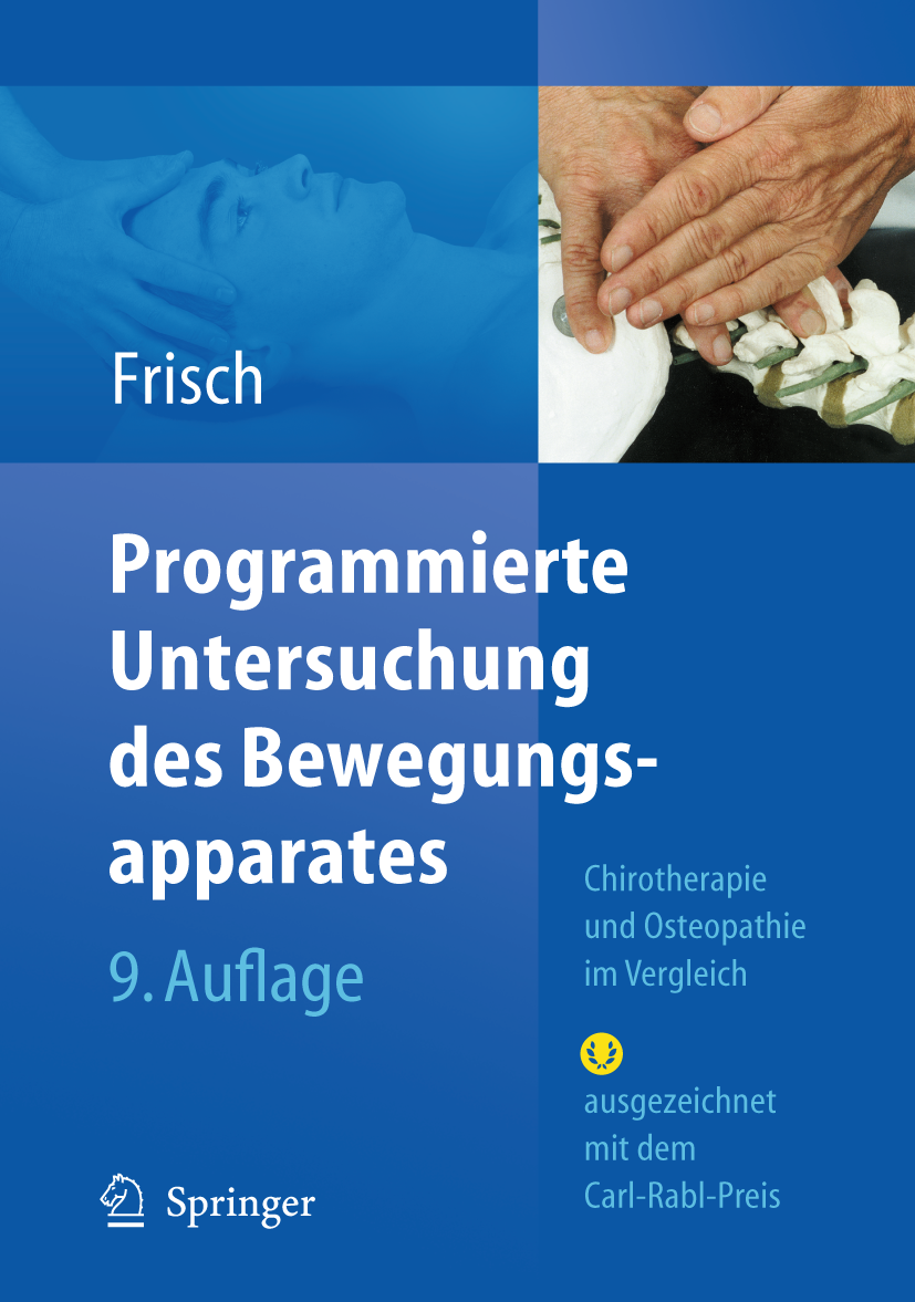 Titlebook: Programmierte Untersuchung des Bewegungsapparates; Chirotherapie und Os Herbert Frisch Book 2009Latest edition Springer-Verlag Berlin Heide Titlebook: Programmierte Untersuchung des Bewegungsapparates; Chirotherapie und Os Herbert Frisch Book 2009Latest edition Springer-Verlag Berlin Heide
