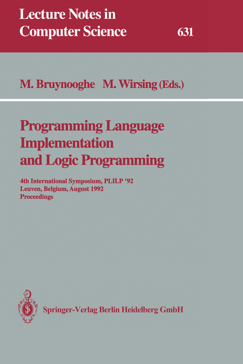 Titlebook: Programming Language Implementation and Logic Programming; 4th International Sy Maurice Bruynooghe,Martin Wirsing Conference proceedings 19 Titlebook: Programming Language Implementation and Logic Programming; 4th International Sy Maurice Bruynooghe,Martin Wirsing Conference proceedings 19