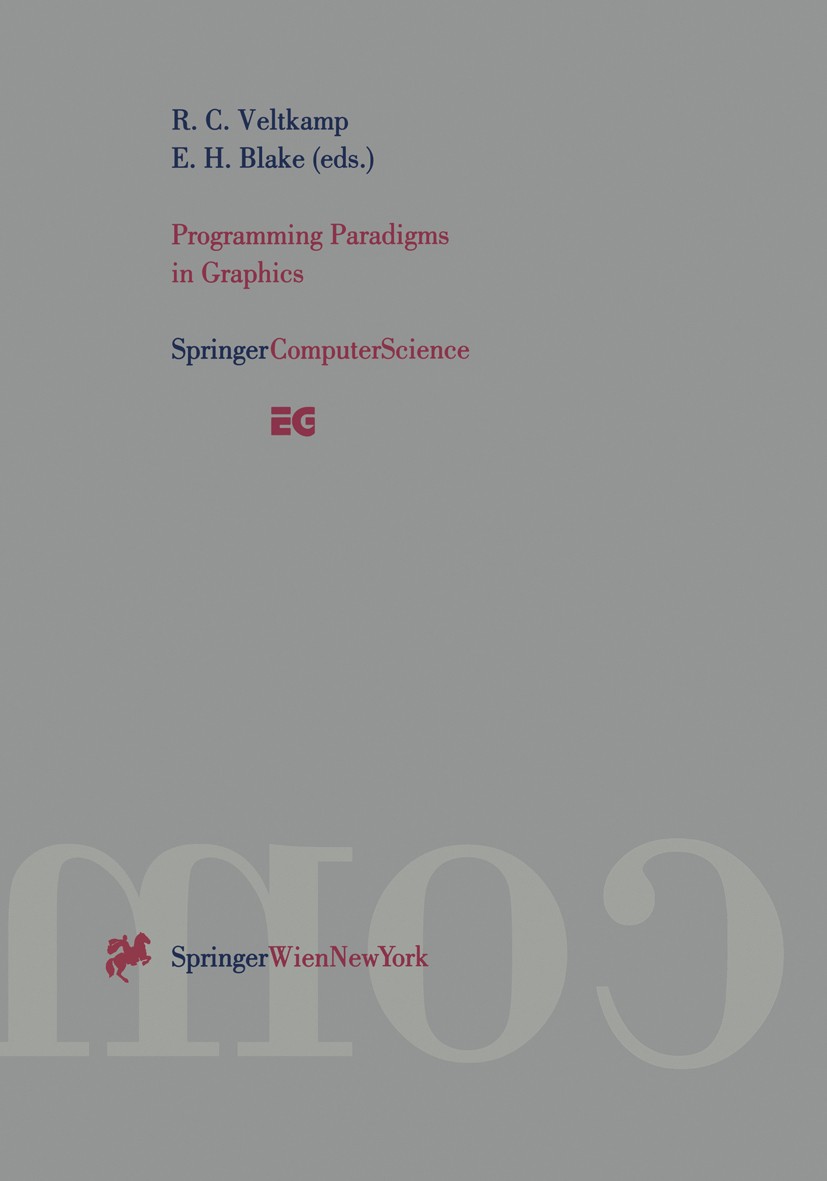 Titlebook: Programming Paradigms in Graphics; Proceedings of the E Remco C. Veltkamp,Edwin H. Blake Conference proceedings 1995 Springer-Verlag/Wien 1 Titlebook: Programming Paradigms in Graphics; Proceedings of the E Remco C. Veltkamp,Edwin H. Blake Conference proceedings 1995 Springer-Verlag/Wien 1