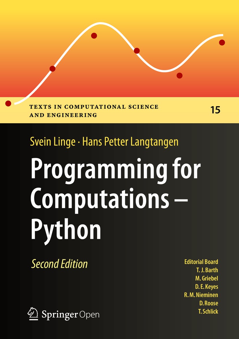 Titlebook: Programming for Computations - Python; A Gentle Introductio Svein Linge,Hans Petter Langtangen Textbook‘‘‘‘‘‘‘‘ 2020Latest edition The Auth Titlebook: Programming for Computations - Python; A Gentle Introductio Svein Linge,Hans Petter Langtangen Textbook‘‘‘‘‘‘‘‘ 2020Latest edition The Auth