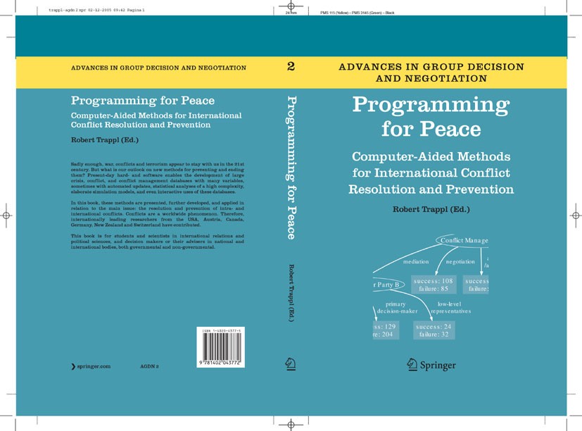 Titlebook: Programming for Peace; Computer-Aided Metho Robert Trappl Book 2006 Springer Science+Business Media B.V. 2006 Conflict.Conflict Resolution. Titlebook: Programming for Peace; Computer-Aided Metho Robert Trappl Book 2006 Springer Science+Business Media B.V. 2006 Conflict.Conflict Resolution.