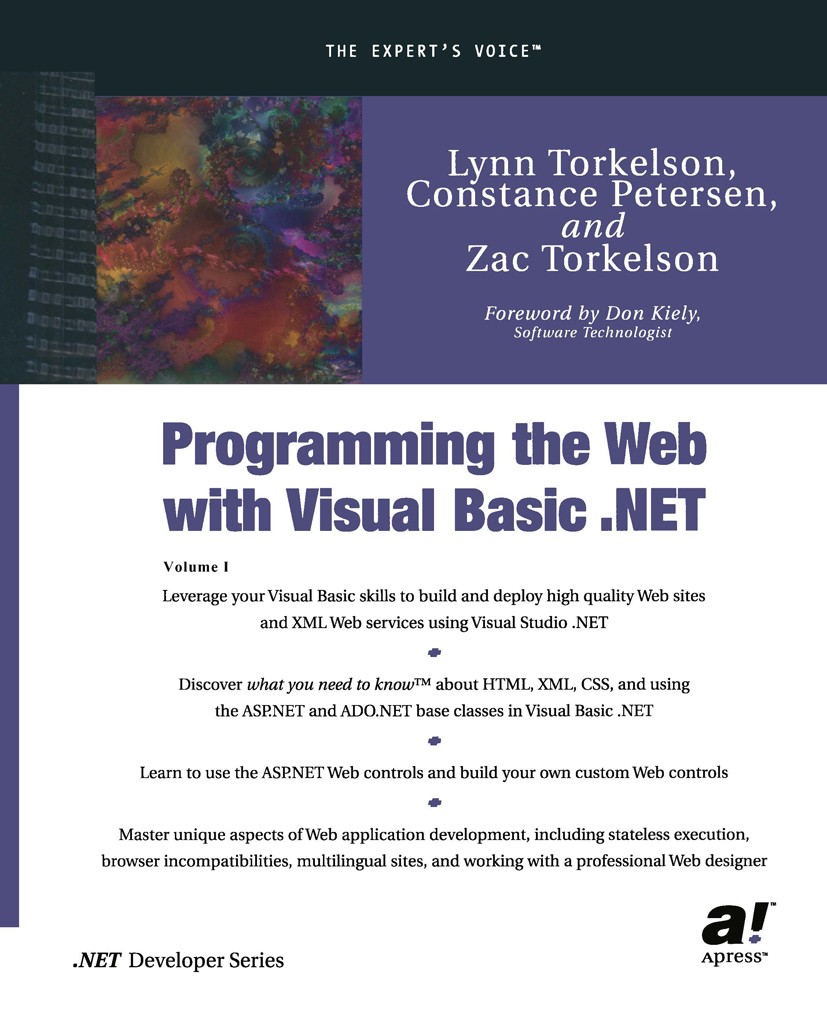Titlebook: Programming the Web with Visual Basic .NET; Lynn Torkelson,Constance Petersen,Zac Torkelson Book 2002 Constance Petersen and Lynn Torkelso Titlebook: Programming the Web with Visual Basic .NET; Lynn Torkelson,Constance Petersen,Zac Torkelson Book 2002 Constance Petersen and Lynn Torkelso