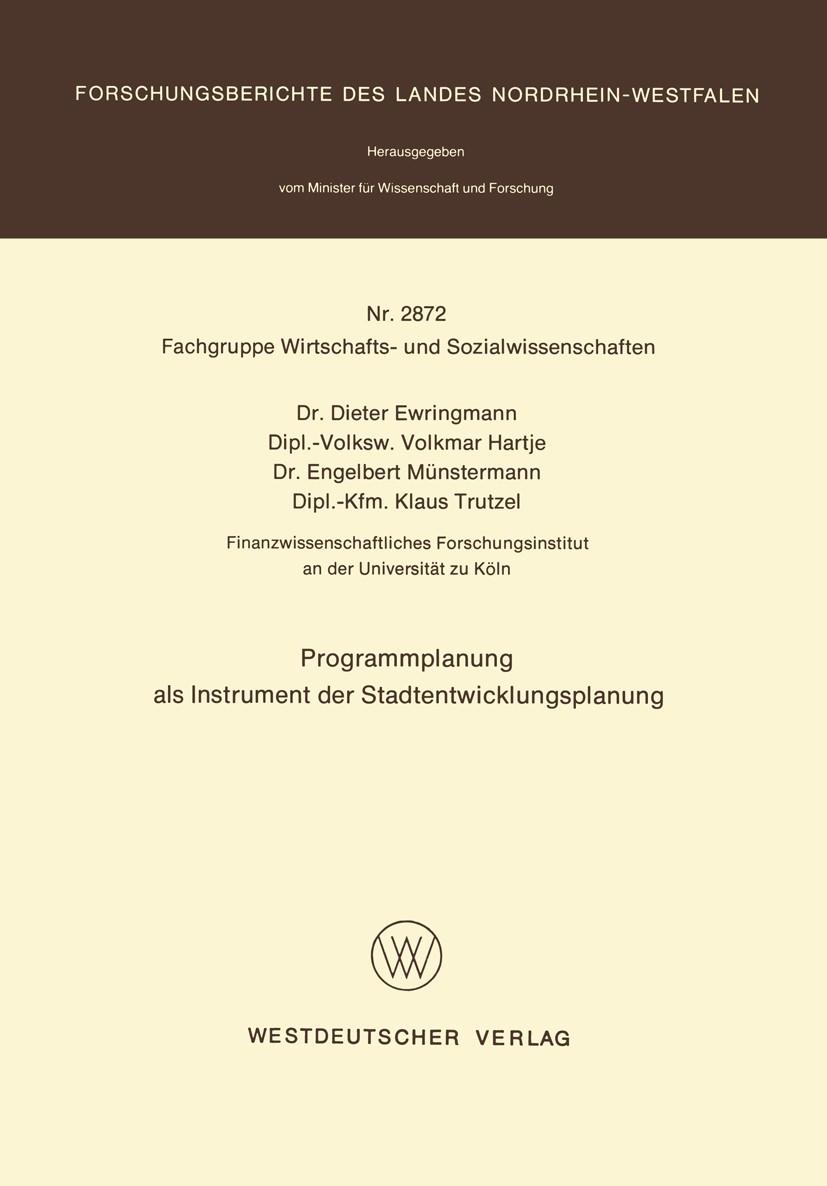 Titlebook: Programmplanung als Instrument der Stadtentwicklungsplanung; Dieter Ewringmann,Volkmar Hartje,Klaus Trutzel Book 1979 Springer Fachmedien Titlebook: Programmplanung als Instrument der Stadtentwicklungsplanung; Dieter Ewringmann,Volkmar Hartje,Klaus Trutzel Book 1979 Springer Fachmedien
