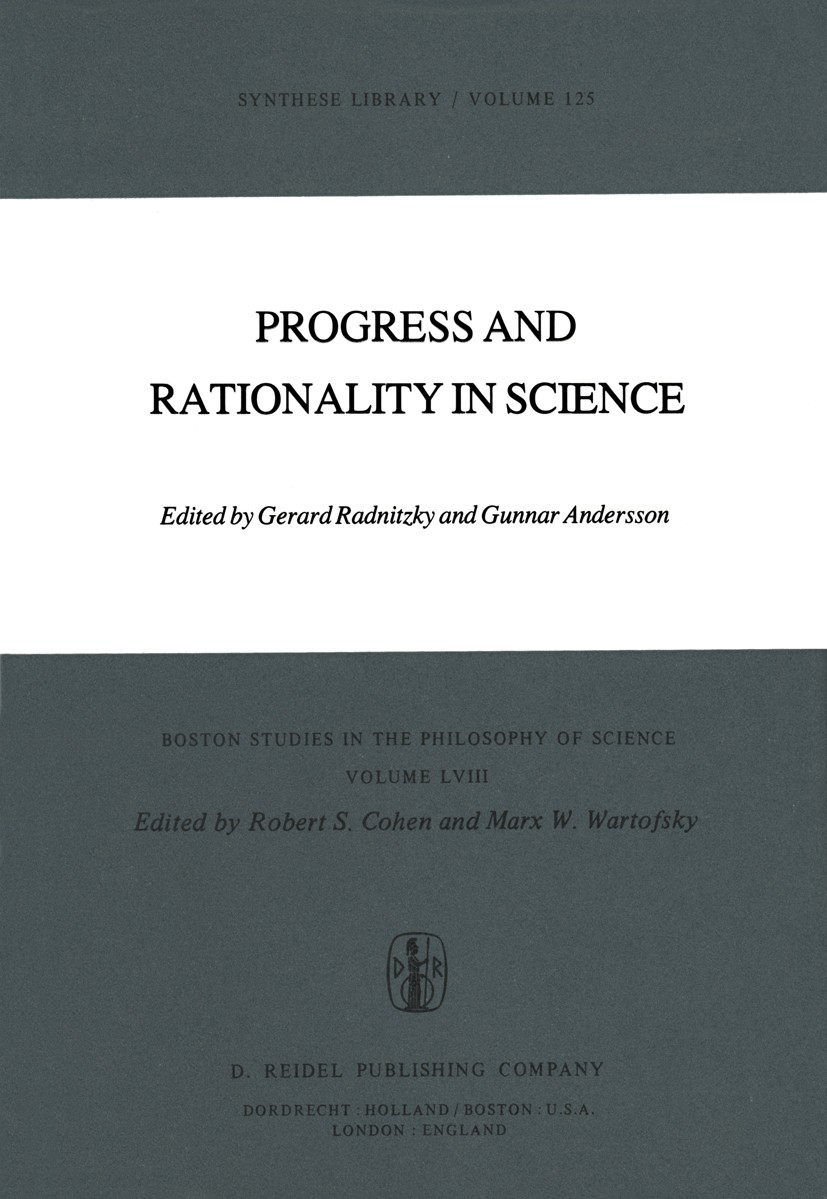 Titlebook: Progress and Rationality in Science; Gerard Radnitzky,Gunnar Andersson Book 1978 D. Reidel Publishing Company, Dordrecht, Holland 1978 Kar Titlebook: Progress and Rationality in Science; Gerard Radnitzky,Gunnar Andersson Book 1978 D. Reidel Publishing Company, Dordrecht, Holland 1978 Kar