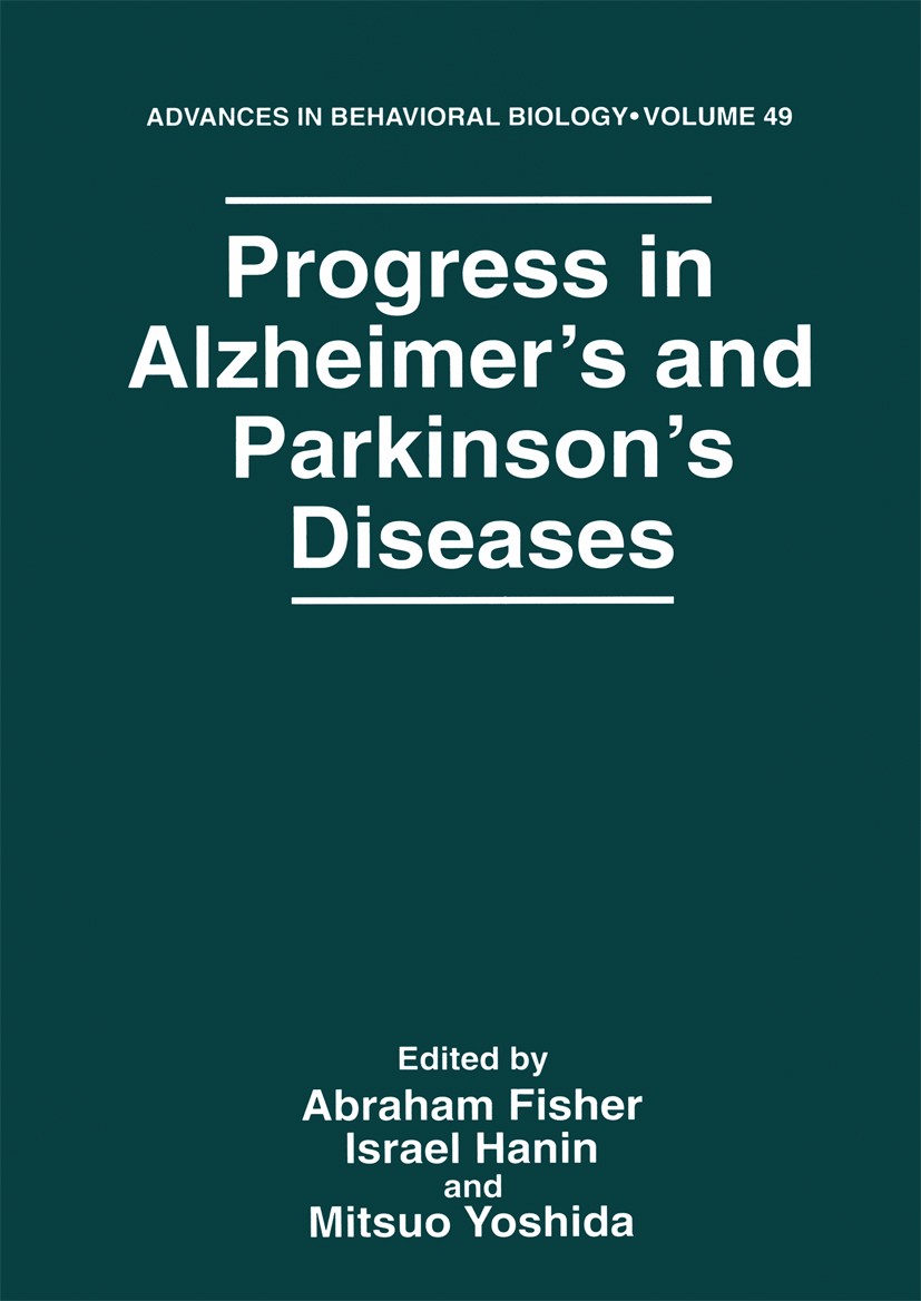 Titlebook: Progress in Alzheimer’s and Parkinson’s Diseases; Abraham Fisher,Israel Hanin,Mitsuo Yoshida Book 1998 Springer Science+Business Media New Titlebook: Progress in Alzheimer’s and Parkinson’s Diseases; Abraham Fisher,Israel Hanin,Mitsuo Yoshida Book 1998 Springer Science+Business Media New