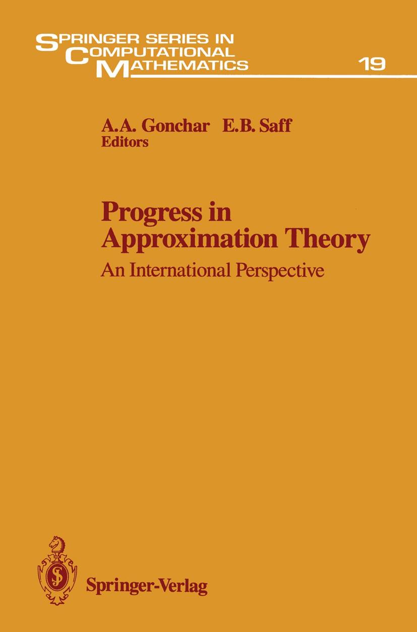 Titlebook: Progress in Approximation Theory; An International Per A. A. Gonchar,E. B. Saff Conference proceedings 1992 Springer-Verlag New York, Inc. Titlebook: Progress in Approximation Theory; An International Per A. A. Gonchar,E. B. Saff Conference proceedings 1992 Springer-Verlag New York, Inc.