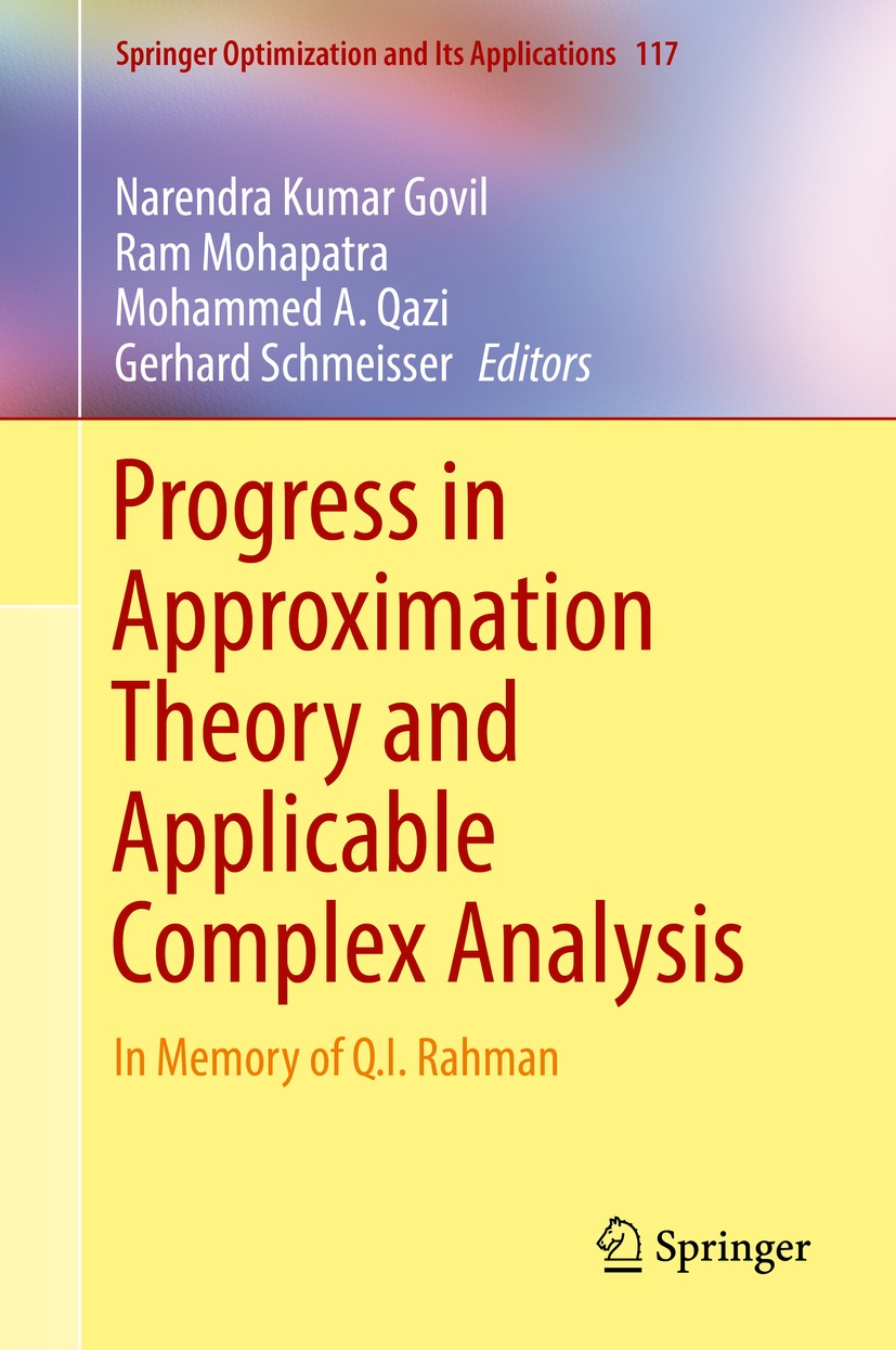 Titlebook: Progress in Approximation Theory and Applicable Complex Analysis; In Memory of Q.I. Ra Narendra Kumar Govil,Ram Mohapatra,Gerhard Schmeis B Titlebook: Progress in Approximation Theory and Applicable Complex Analysis; In Memory of Q.I. Ra Narendra Kumar Govil,Ram Mohapatra,Gerhard Schmeis B