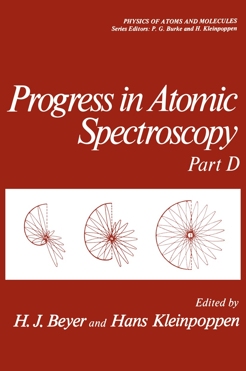 Titlebook: Progress in Atomic Spectroscopy; Part D H. J. Beyer,Hans Kleinpoppen Book 1987 Plenum Press, New York 1987 Cross section.X-ray fluorescence Titlebook: Progress in Atomic Spectroscopy; Part D H. J. Beyer,Hans Kleinpoppen Book 1987 Plenum Press, New York 1987 Cross section.X-ray fluorescence