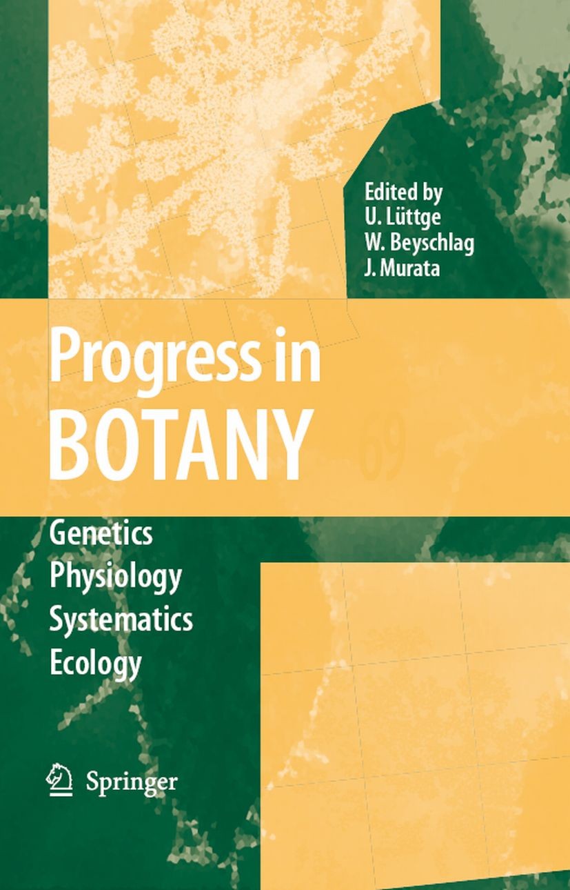 Titlebook: Progress in Botany 69; Ulrich Lüttge,Wolfram Beyschlag,Jin Murata Book 2008 Springer-Verlag Berlin Heidelberg 2008 Ecology.Plant physiolog Titlebook: Progress in Botany 69; Ulrich Lüttge,Wolfram Beyschlag,Jin Murata Book 2008 Springer-Verlag Berlin Heidelberg 2008 Ecology.Plant physiolog