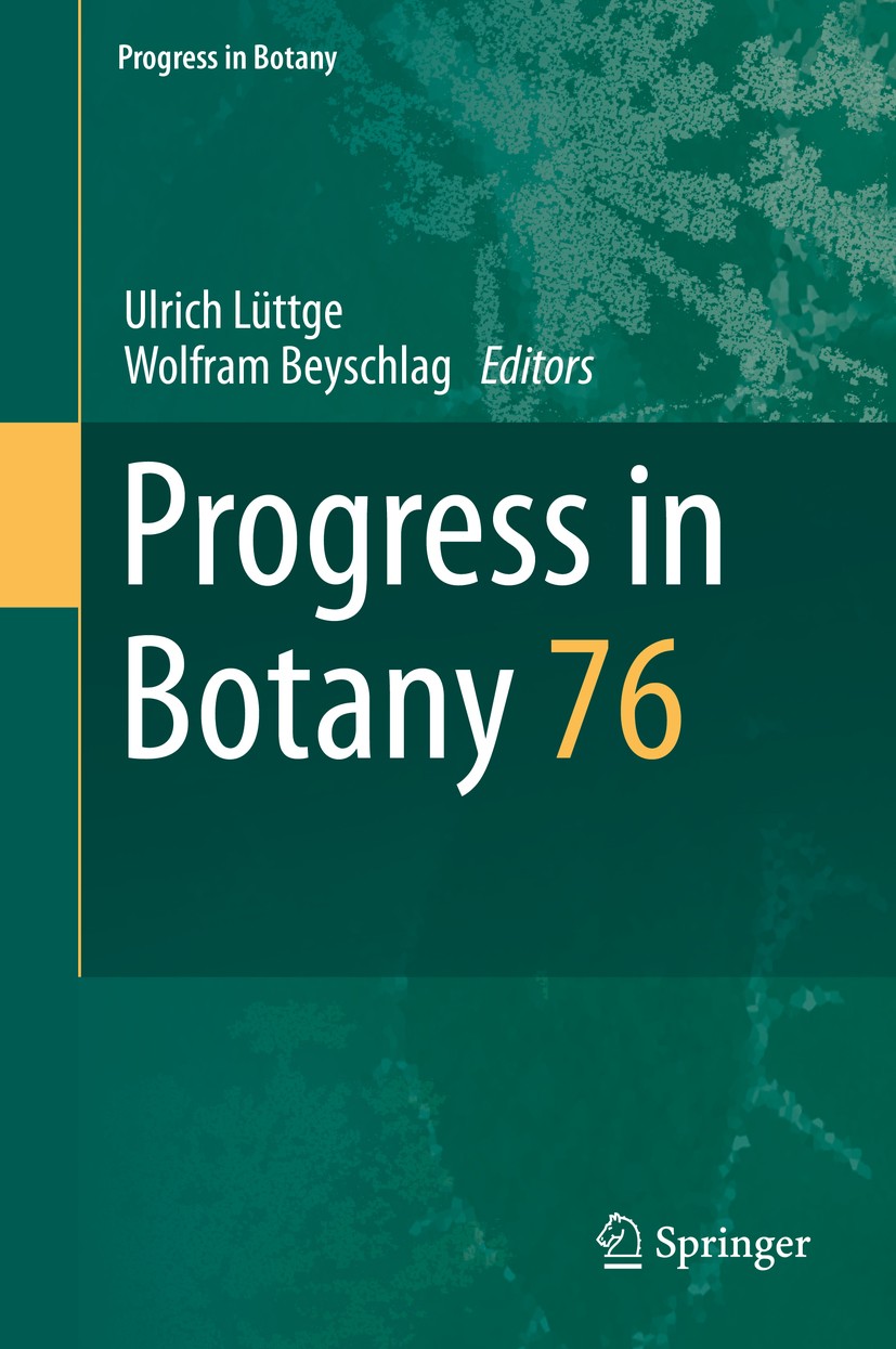 Titlebook: Progress in Botany; Vol. 76 Ulrich Lüttge,Wolfram Beyschlag Book 2015 Springer International Publishing Switzerland 2015 Plant Ecology.Plan Titlebook: Progress in Botany; Vol. 76 Ulrich Lüttge,Wolfram Beyschlag Book 2015 Springer International Publishing Switzerland 2015 Plant Ecology.Plan