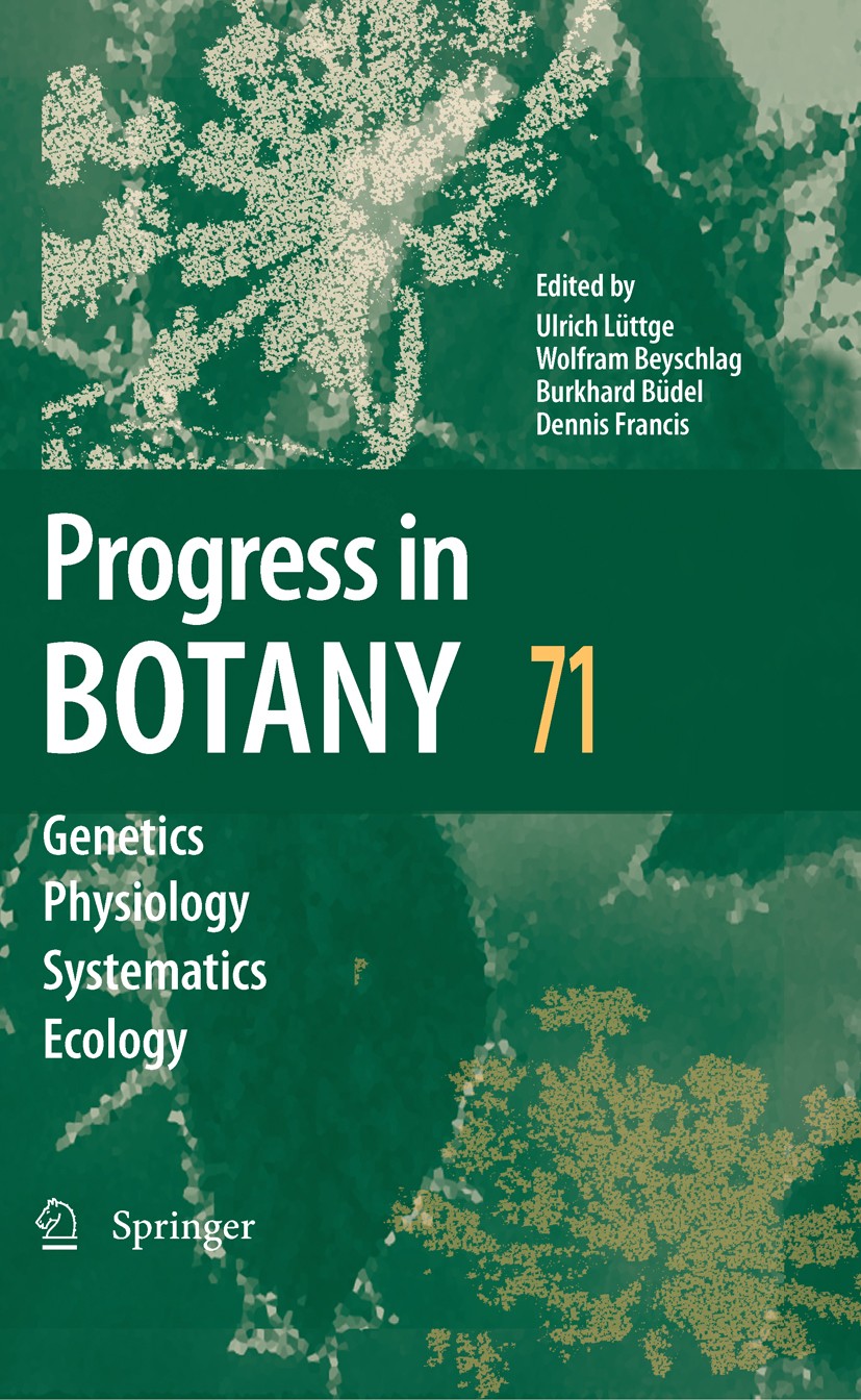 Titlebook: Progress in Botany 71; Ulrich Lüttge,Wolfram Beyschlag,Dennis Francis Book 2010 Springer-Verlag Berlin Heidelberg 2010 Fruit.algae.morphog Titlebook: Progress in Botany 71; Ulrich Lüttge,Wolfram Beyschlag,Dennis Francis Book 2010 Springer-Verlag Berlin Heidelberg 2010 Fruit.algae.morphog