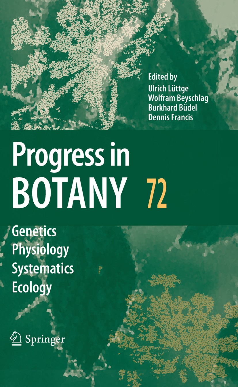 Titlebook: Progress in Botany 72; Ulrich E. Lüttge,Wolfram Beyschlag,Dennis Francis Book 2011 Springer-Verlag Berlin Heidelberg 2011 plant physiology Titlebook: Progress in Botany 72; Ulrich E. Lüttge,Wolfram Beyschlag,Dennis Francis Book 2011 Springer-Verlag Berlin Heidelberg 2011 plant physiology
