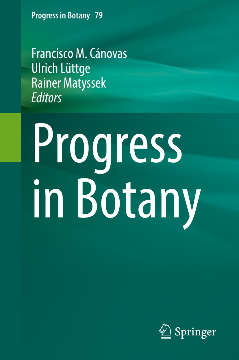 Titlebook: Progress in Botany Vol. 79; Francisco M. Cánovas,Ulrich Lüttge,Rainer Matyssek Book 2018 Springer International Publishing AG 2018 climate Titlebook: Progress in Botany Vol. 79; Francisco M. Cánovas,Ulrich Lüttge,Rainer Matyssek Book 2018 Springer International Publishing AG 2018 climate