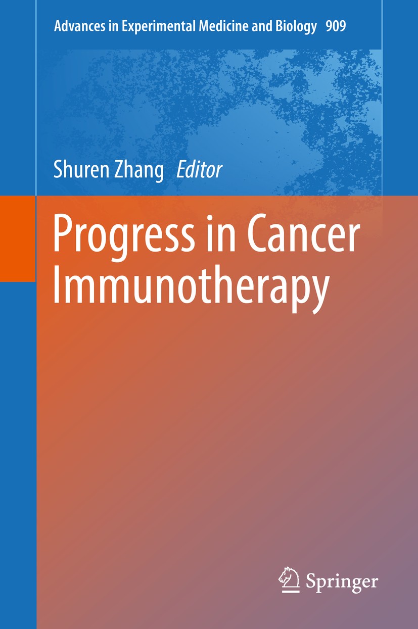 Titlebook: Progress in Cancer Immunotherapy; Shuren Zhang Book 2016 The Editor(s) (if applicable) and The Author(s), under exclusive license to Sprin Titlebook: Progress in Cancer Immunotherapy; Shuren Zhang Book 2016 The Editor(s) (if applicable) and The Author(s), under exclusive license to Sprin