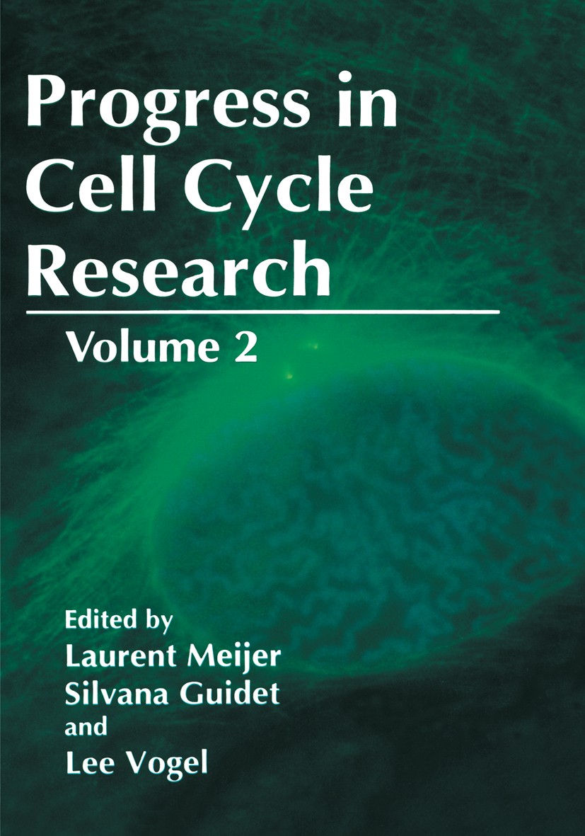 Titlebook: Progress in Cell Cycle Research; Volume 2 Laurent Meijer,Silvana Guidet,Lee Vogel Book 1996 Springer Science+Business Media New York 1996 D Titlebook: Progress in Cell Cycle Research; Volume 2 Laurent Meijer,Silvana Guidet,Lee Vogel Book 1996 Springer Science+Business Media New York 1996 D