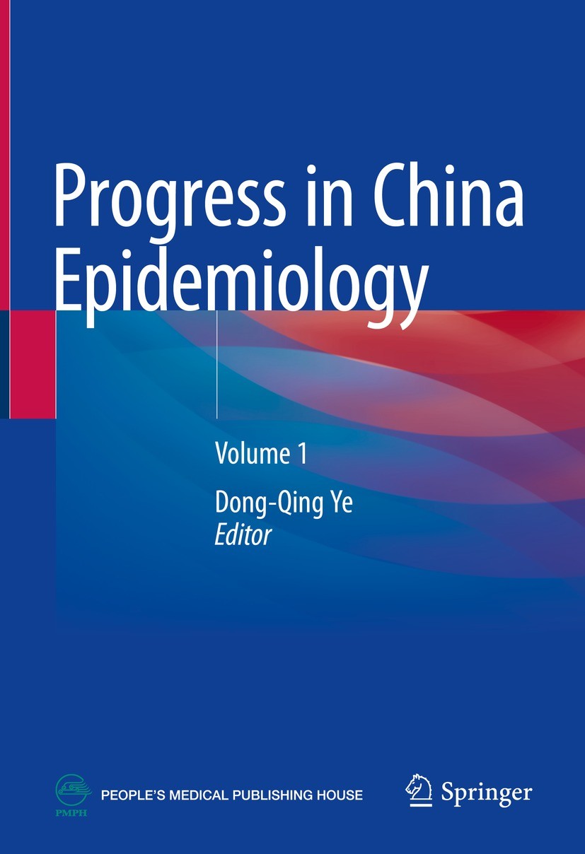 Titlebook: Progress in China Epidemiology; Volume 1 Dong-Qing Ye Book 2022 People‘s Medical Publishing House, PR of China 2022 Epidemiology progress.E Titlebook: Progress in China Epidemiology; Volume 1 Dong-Qing Ye Book 2022 People‘s Medical Publishing House, PR of China 2022 Epidemiology progress.E