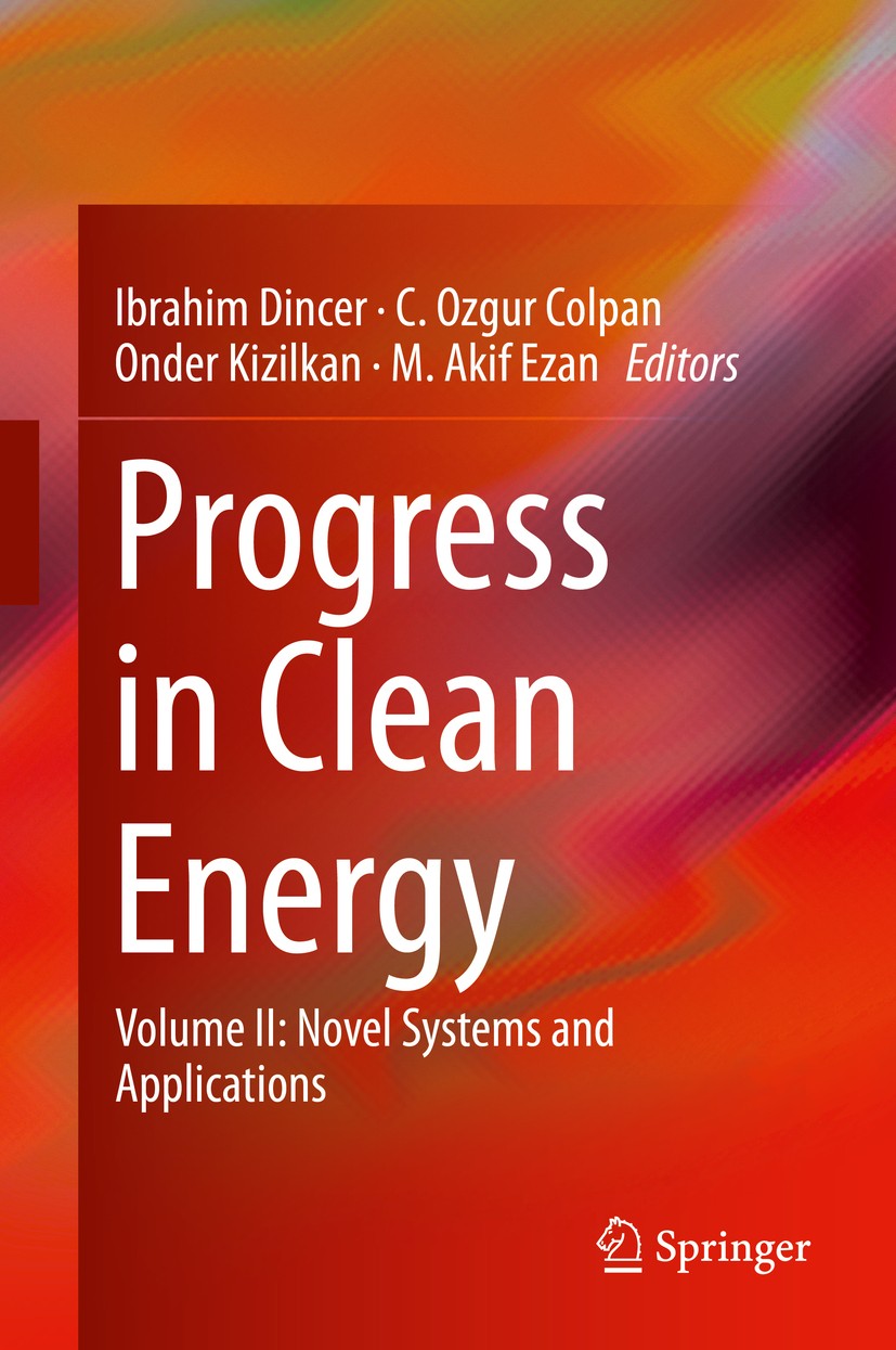 Titlebook: Progress in Clean Energy, Volume 2; Novel Systems and Ap Ibrahim Dincer,C. Ozgur Colpan,M. Akif Ezan Book 2015 Springer International Publi Titlebook: Progress in Clean Energy, Volume 2; Novel Systems and Ap Ibrahim Dincer,C. Ozgur Colpan,M. Akif Ezan Book 2015 Springer International Publi