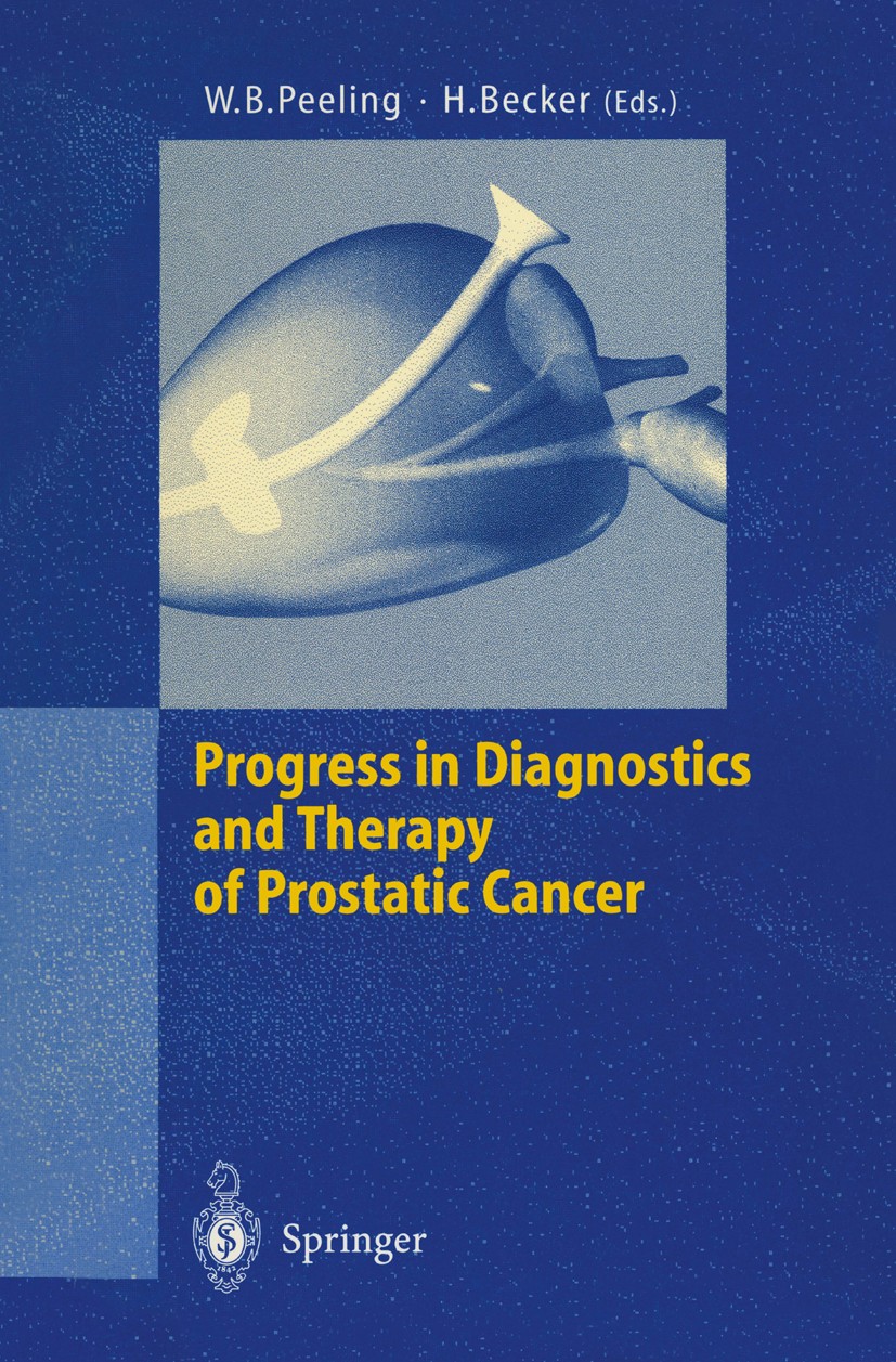 Titlebook: Progress in Diagnostics and Therapy of Prostatic Cancer; W. B. Peeling,Hermann Becker Conference proceedings 1996 Springer-Verlag Berlin H Titlebook: Progress in Diagnostics and Therapy of Prostatic Cancer; W. B. Peeling,Hermann Becker Conference proceedings 1996 Springer-Verlag Berlin H