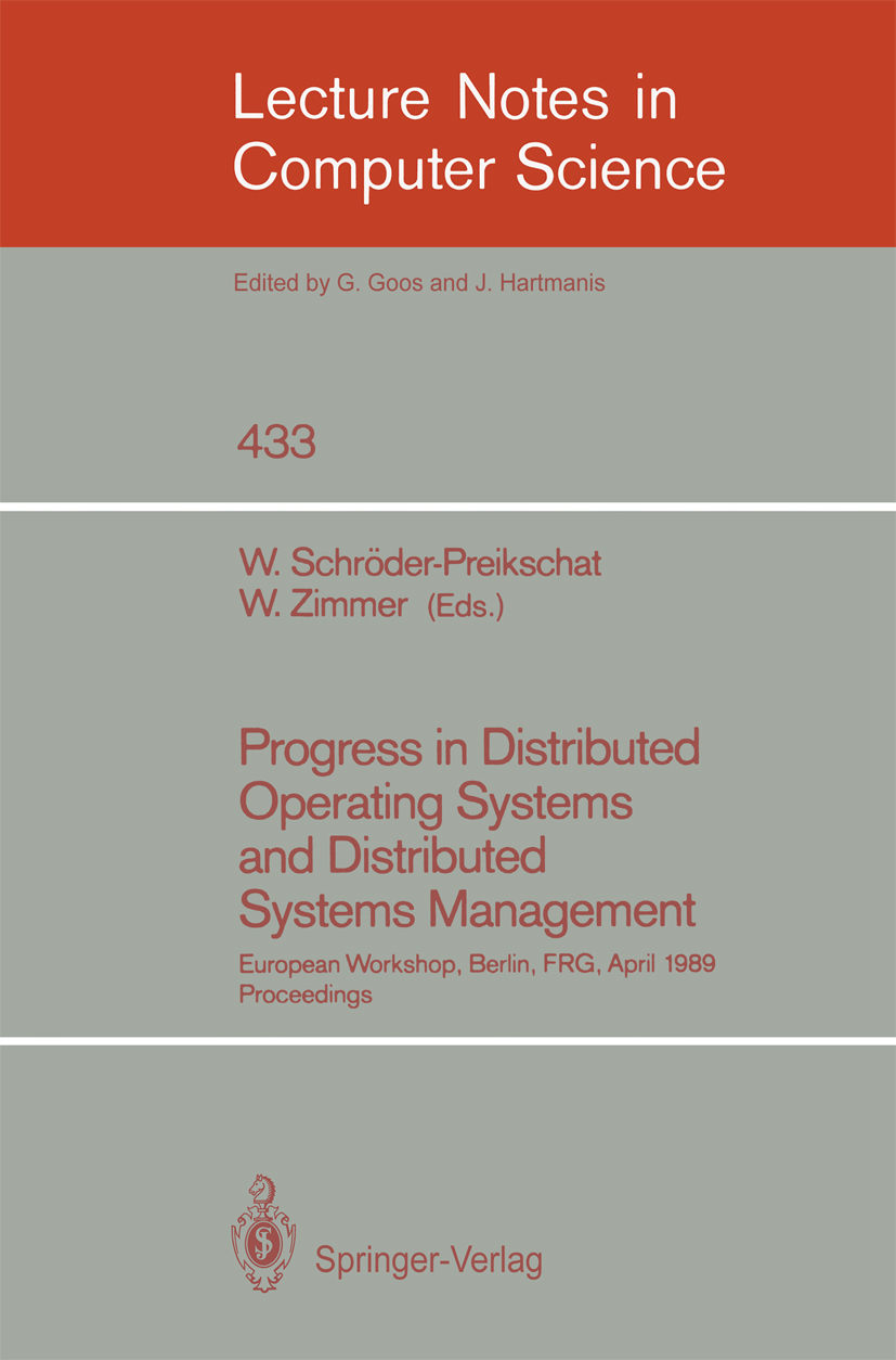 Titlebook: Progress in Distributed Operating Systems and Distributed Systems Management; European Workshop, B Wolfgang Schröder-Preikschat,Wolfgang Zi Titlebook: Progress in Distributed Operating Systems and Distributed Systems Management; European Workshop, B Wolfgang Schröder-Preikschat,Wolfgang Zi