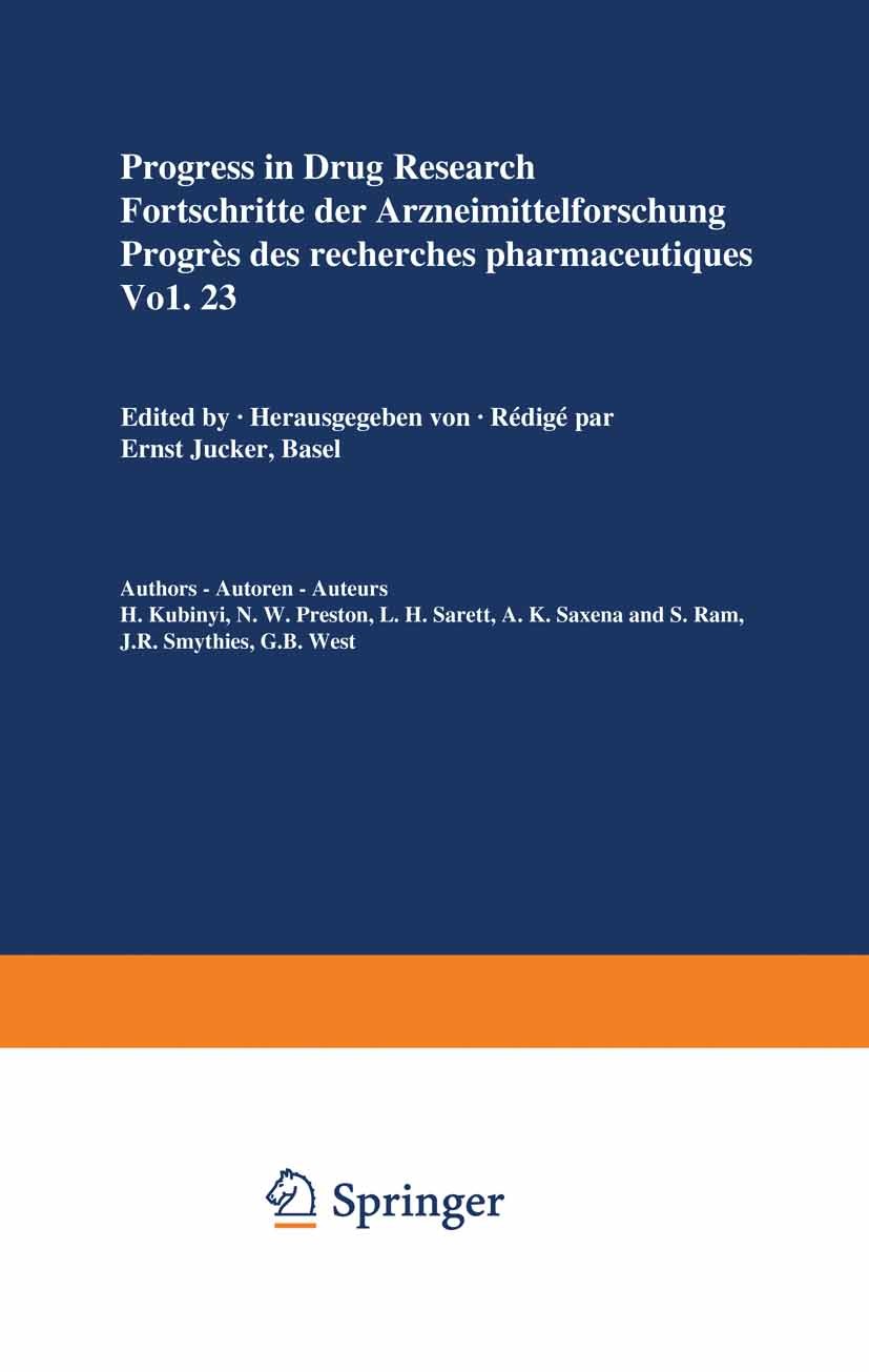 Titlebook: Progress in Drug Research / Fortschritte der Arzneimittelforschung / Progrès des recherches pharmace; H. Kubinyi,N. W. Preston,G. B. West, Titlebook: Progress in Drug Research / Fortschritte der Arzneimittelforschung / Progrès des recherches pharmace; H. Kubinyi,N. W. Preston,G. B. West,