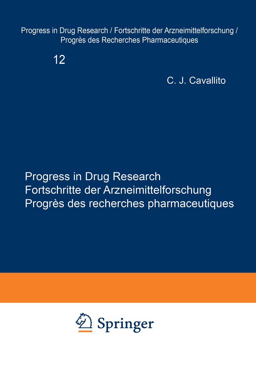 Titlebook: Progress in Drug Research / Fortschritte der Arzneimittelforschung / Progrès des recherches pharmace; C. J. Cavallito,Michael J. K. Harper Titlebook: Progress in Drug Research / Fortschritte der Arzneimittelforschung / Progrès des recherches pharmace; C. J. Cavallito,Michael J. K. Harper