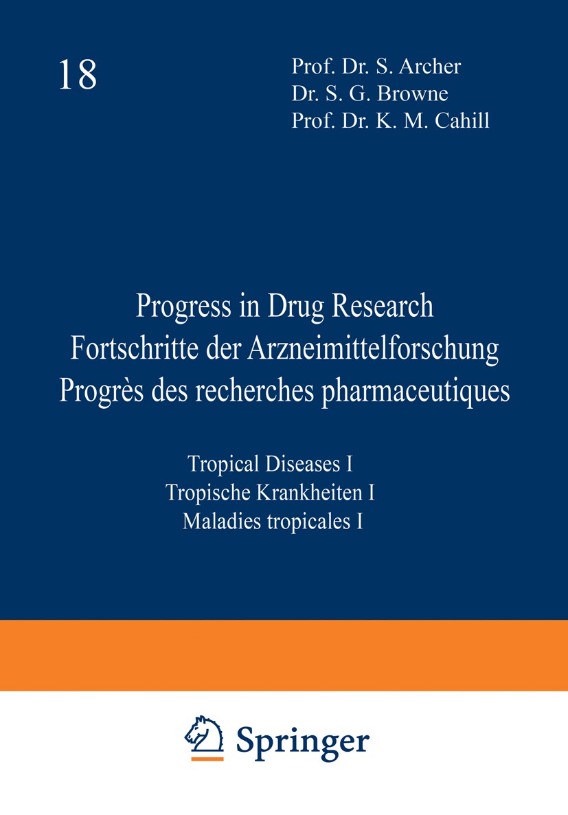 Titlebook: Progress in Drug Research / Fortschritte der Arzneimittelforschung / Progrès des recherches pharmace; Tropical Diseases I S. Archer,S. G. Titlebook: Progress in Drug Research / Fortschritte der Arzneimittelforschung / Progrès des recherches pharmace; Tropical Diseases I S. Archer,S. G.