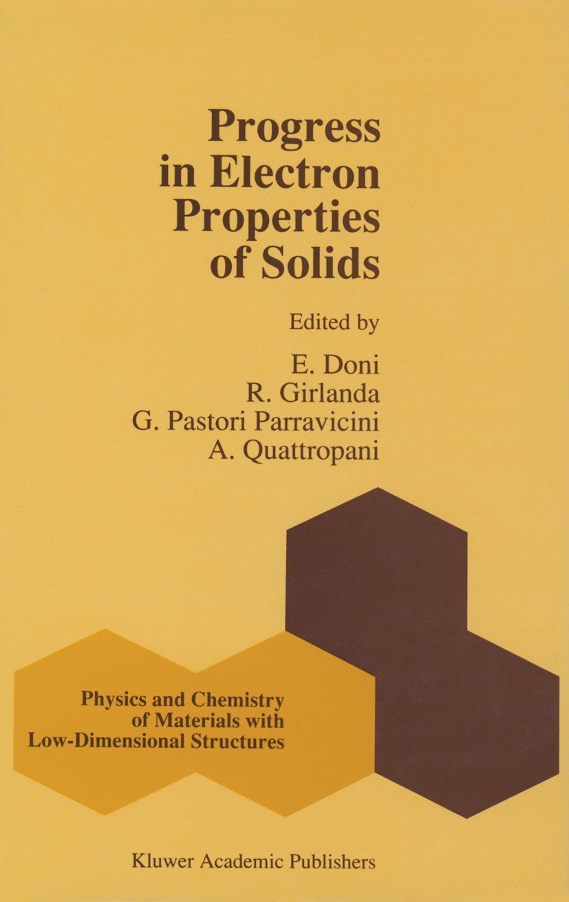 Titlebook: Progress in Electron Properties of Solids; Festschrift in honou E. Doni,R. Girlanda,A. Quattropani Book 1989 Kluwer Academic Publishers 198 Titlebook: Progress in Electron Properties of Solids; Festschrift in honou E. Doni,R. Girlanda,A. Quattropani Book 1989 Kluwer Academic Publishers 198
