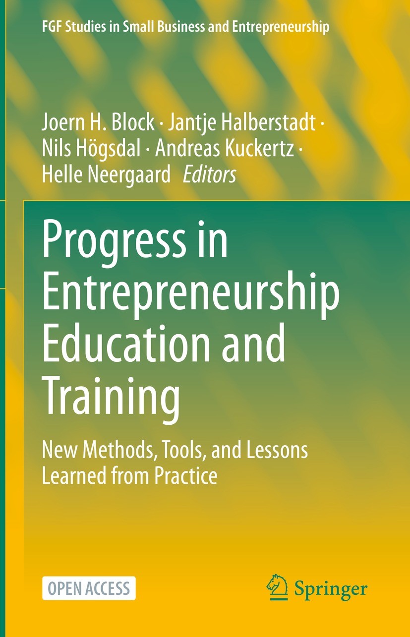 Titlebook: Progress in Entrepreneurship Education and Training; New Methods, Tools, Joern H. Block,Jantje Halberstadt,Helle Neergaard Book‘‘‘‘‘‘‘‘ 20 Titlebook: Progress in Entrepreneurship Education and Training; New Methods, Tools, Joern H. Block,Jantje Halberstadt,Helle Neergaard Book‘‘‘‘‘‘‘‘ 20