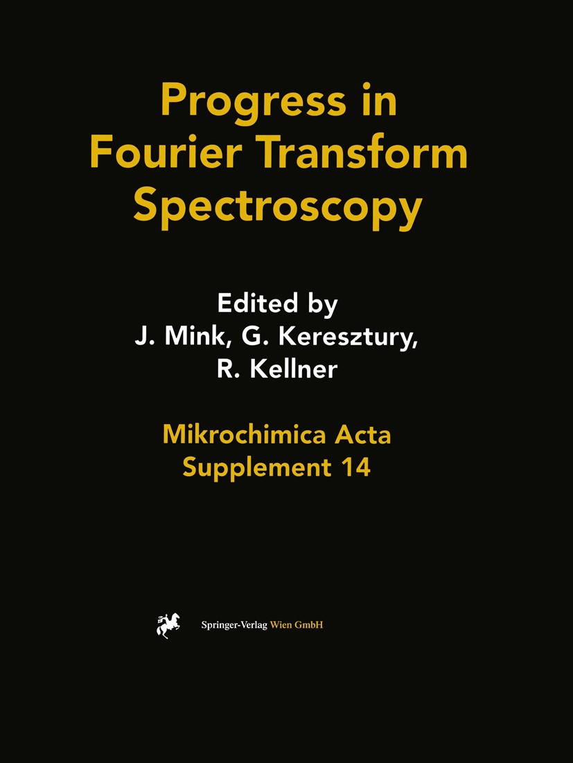 Titlebook: Progress in Fourier Transform Spectroscopy; Proceedings of the 1 János Mink,Gábor Keresztury,Robert Kellner Conference proceedings 1997 Spr Titlebook: Progress in Fourier Transform Spectroscopy; Proceedings of the 1 János Mink,Gábor Keresztury,Robert Kellner Conference proceedings 1997 Spr