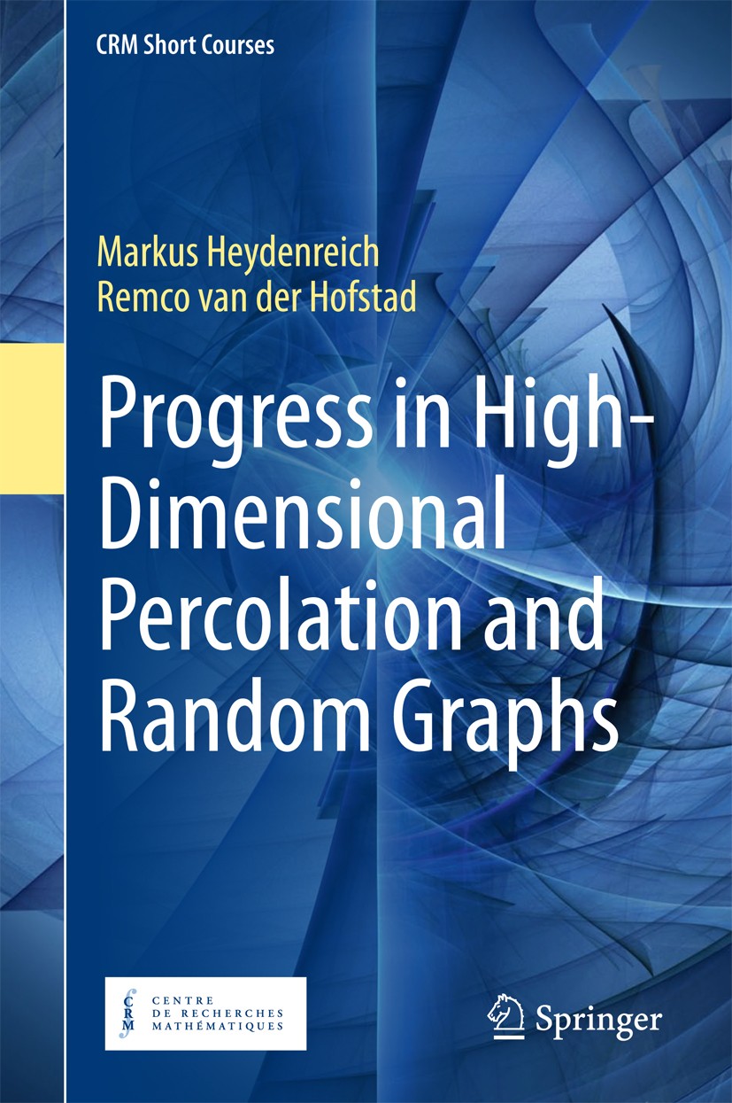 Titlebook: Progress in High-Dimensional Percolation and Random Graphs; Markus Heydenreich,Remco van der Hofstad Textbook 2017 Springer International Titlebook: Progress in High-Dimensional Percolation and Random Graphs; Markus Heydenreich,Remco van der Hofstad Textbook 2017 Springer International
