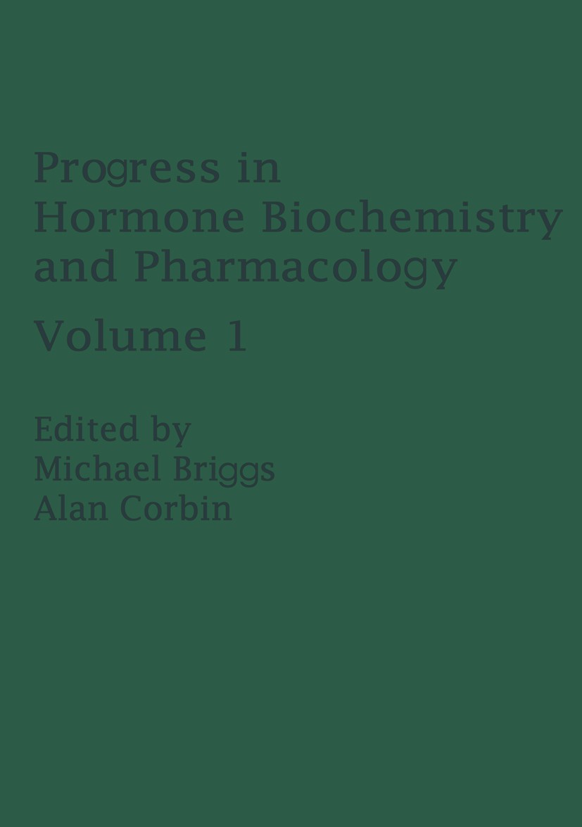 Titlebook: Progress in Hormone Biochemistry and Pharmacology; Michael Briggs,Alan Corbin Book 1980 Eden Press Incorporated 1980 biochemistry.pharmaco Titlebook: Progress in Hormone Biochemistry and Pharmacology; Michael Briggs,Alan Corbin Book 1980 Eden Press Incorporated 1980 biochemistry.pharmaco