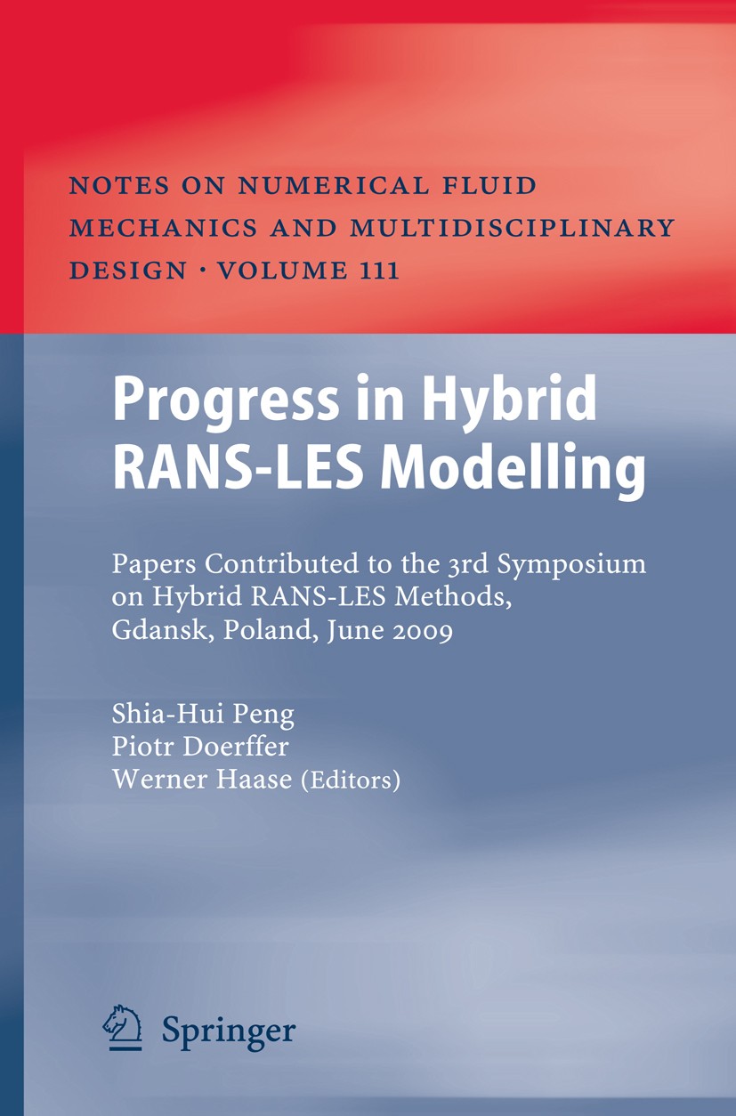 Titlebook: Progress in Hybrid RANS-LES Modelling; Papers Contributed t Shia-Hui Peng,Piotr Doerffer,Werner Haase Conference proceedings 2010 Springer Titlebook: Progress in Hybrid RANS-LES Modelling; Papers Contributed t Shia-Hui Peng,Piotr Doerffer,Werner Haase Conference proceedings 2010 Springer