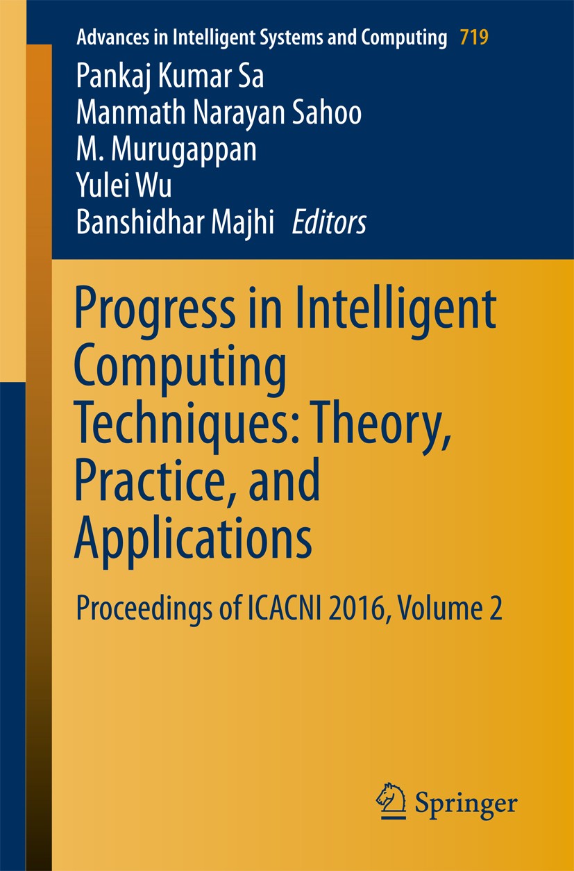Titlebook: Progress in Intelligent Computing Techniques: Theory, Practice, and Applications; Proceedings of ICACN Pankaj Kumar Sa,Manmath Narayan Saho Titlebook: Progress in Intelligent Computing Techniques: Theory, Practice, and Applications; Proceedings of ICACN Pankaj Kumar Sa,Manmath Narayan Saho