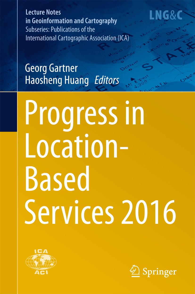 Titlebook: Progress in Location-Based Services 2016; Georg Gartner,Haosheng Huang Conference proceedings 2017 Springer International Publishing AG 20 Titlebook: Progress in Location-Based Services 2016; Georg Gartner,Haosheng Huang Conference proceedings 2017 Springer International Publishing AG 20