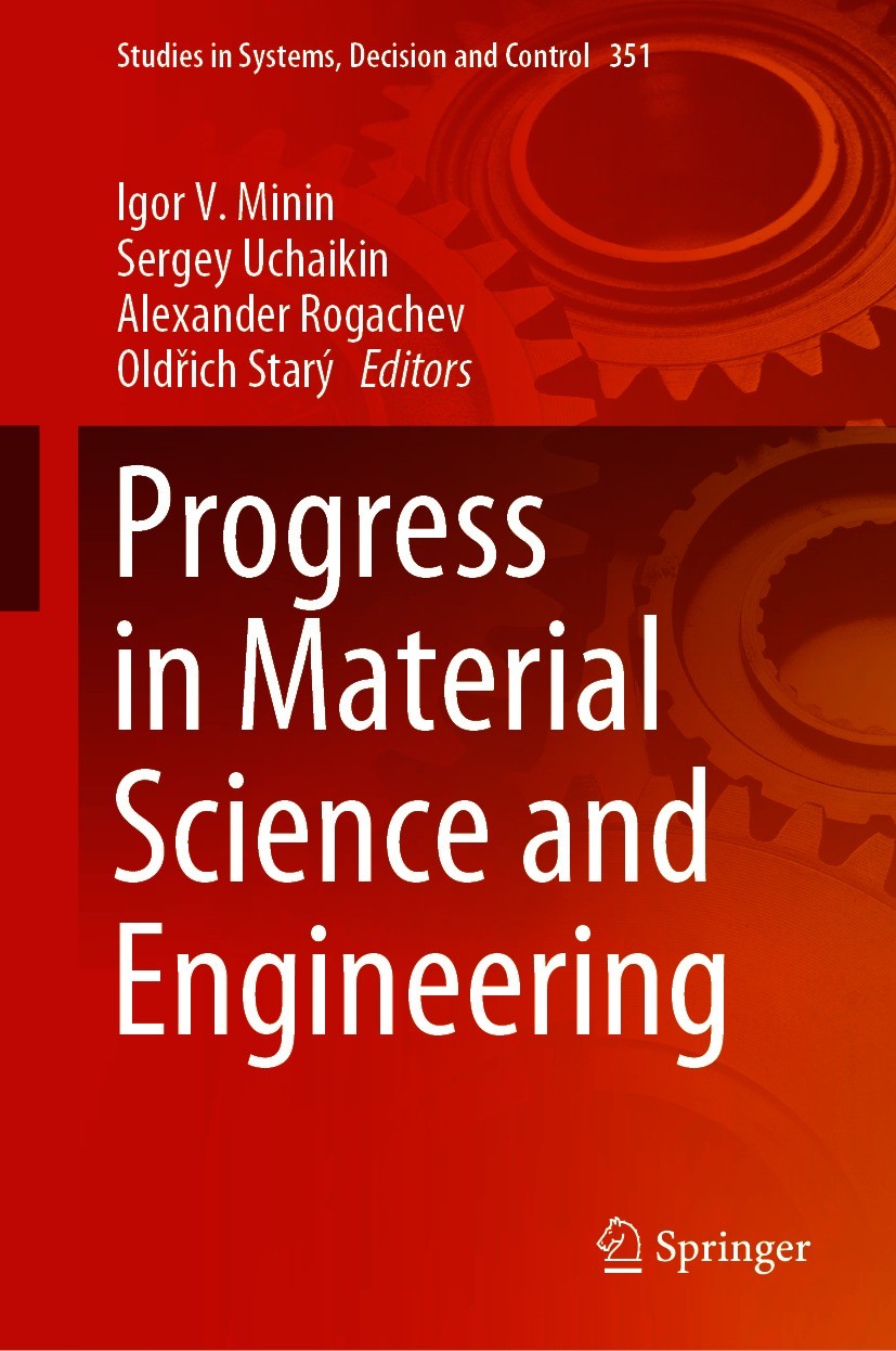 Titlebook: Progress in Material Science and Engineering; Igor V. Minin,Sergey Uchaikin,Oldřich Starý Book 2021 The Editor(s) (if applicable) and The Titlebook: Progress in Material Science and Engineering; Igor V. Minin,Sergey Uchaikin,Oldřich Starý Book 2021 The Editor(s) (if applicable) and The