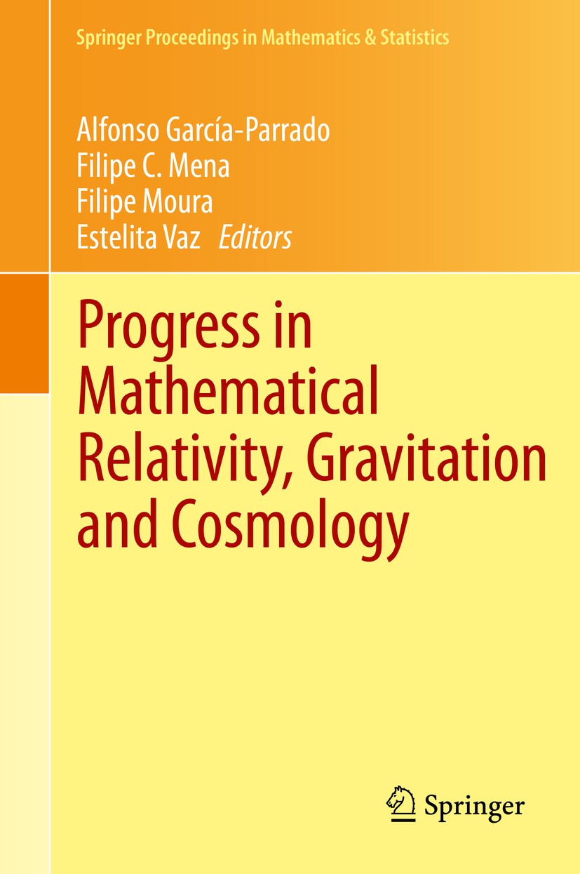 Titlebook: Progress in Mathematical Relativity, Gravitation and Cosmology; Proceedings of the S Alfonso García-Parrado,Filipe C. Mena,Estelita Vaz Con Titlebook: Progress in Mathematical Relativity, Gravitation and Cosmology; Proceedings of the S Alfonso García-Parrado,Filipe C. Mena,Estelita Vaz Con