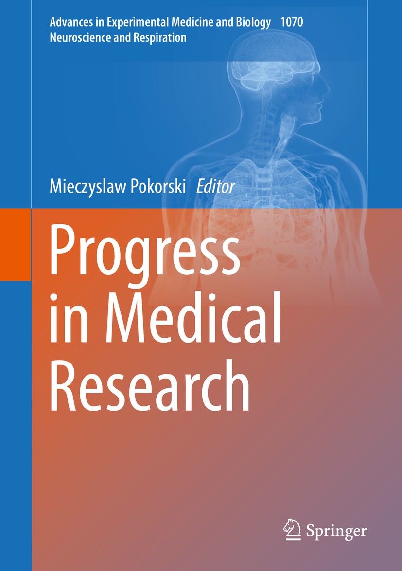 Titlebook: Progress in Medical Research; Mieczyslaw Pokorski Book 2018 Springer International Publishing AG, part of Springer Nature 2018 Occupationa Titlebook: Progress in Medical Research; Mieczyslaw Pokorski Book 2018 Springer International Publishing AG, part of Springer Nature 2018 Occupationa