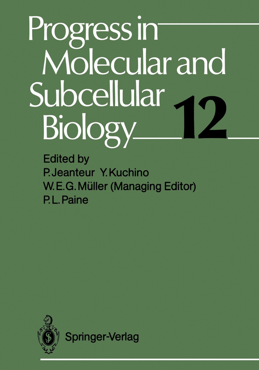 Titlebook: Progress in Molecular and Subcellular Biology; Philippe Jeanteur,Yoshiyuki Kuchino,Philip L. Pain Book 1991 Springer-Verlag Berlin Heidelb Titlebook: Progress in Molecular and Subcellular Biology; Philippe Jeanteur,Yoshiyuki Kuchino,Philip L. Pain Book 1991 Springer-Verlag Berlin Heidelb