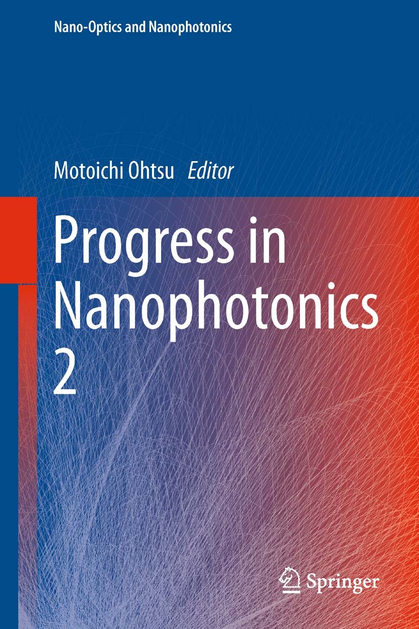 Titlebook: Progress in Nanophotonics 2; Motoichi Ohtsu Book 2013 Springer-Verlag Berlin Heidelberg 2013 Fabrication of Semiconductor Quantum Dots.Nea Titlebook: Progress in Nanophotonics 2; Motoichi Ohtsu Book 2013 Springer-Verlag Berlin Heidelberg 2013 Fabrication of Semiconductor Quantum Dots.Nea