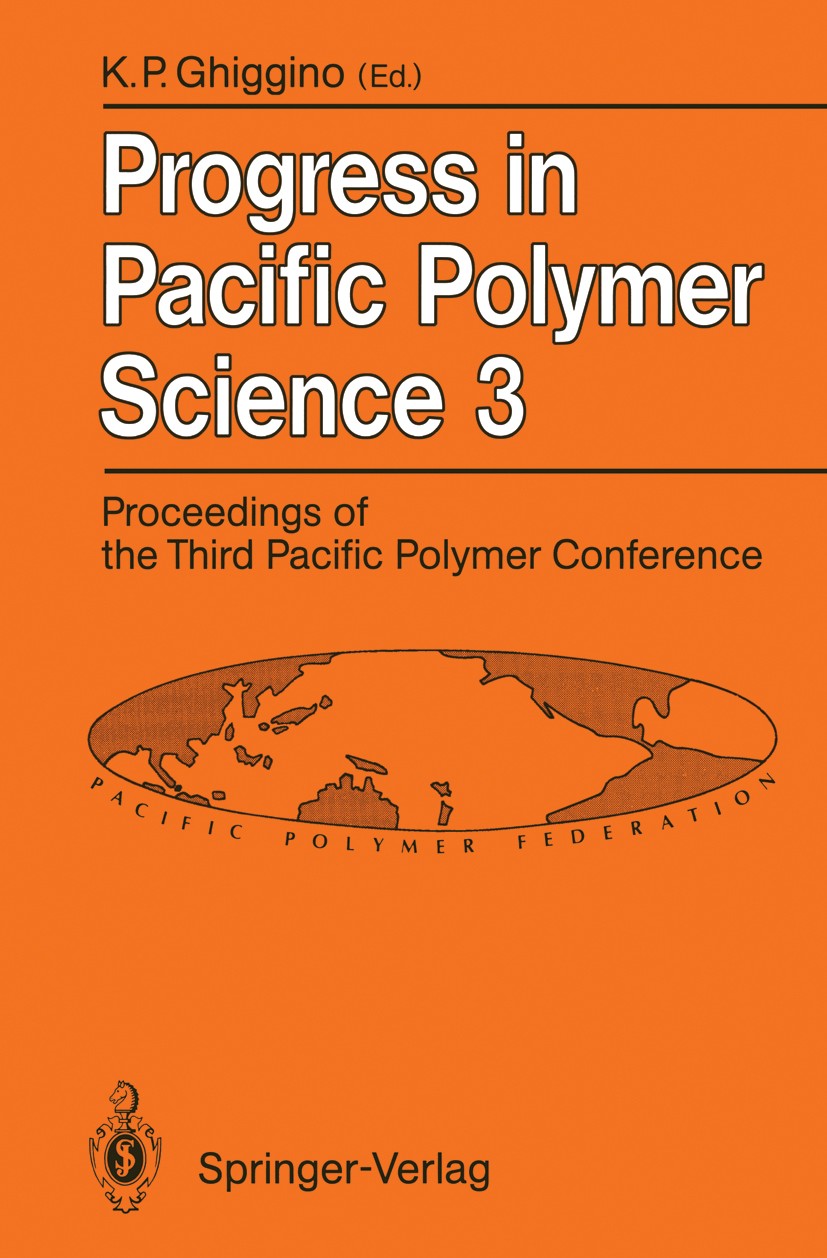 Titlebook: Progress in Pacific Polymer Science 3; Proceedings of the T Ken P. Ghiggino Conference proceedings 1994 Springer-Verlag Berlin Heidelberg 1 Titlebook: Progress in Pacific Polymer Science 3; Proceedings of the T Ken P. Ghiggino Conference proceedings 1994 Springer-Verlag Berlin Heidelberg 1