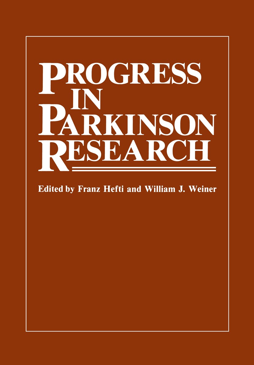 Titlebook: Progress in Parkinson Research; Franz Hefti,William J. Weiner Book 1988 Plenum Press, New York 1988 Parkinson.behavior.biochemistry.biolog Titlebook: Progress in Parkinson Research; Franz Hefti,William J. Weiner Book 1988 Plenum Press, New York 1988 Parkinson.behavior.biochemistry.biolog