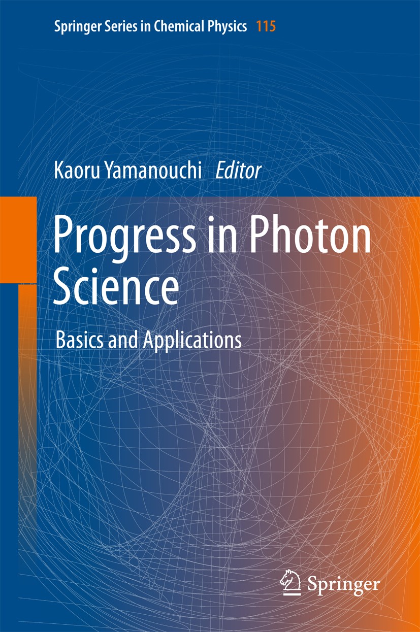 Titlebook: Progress in Photon Science; Basics and Applicati Kaoru Yamanouchi Book 2017 Springer International Publishing AG 2017 Intense Laser Fields. Titlebook: Progress in Photon Science; Basics and Applicati Kaoru Yamanouchi Book 2017 Springer International Publishing AG 2017 Intense Laser Fields.