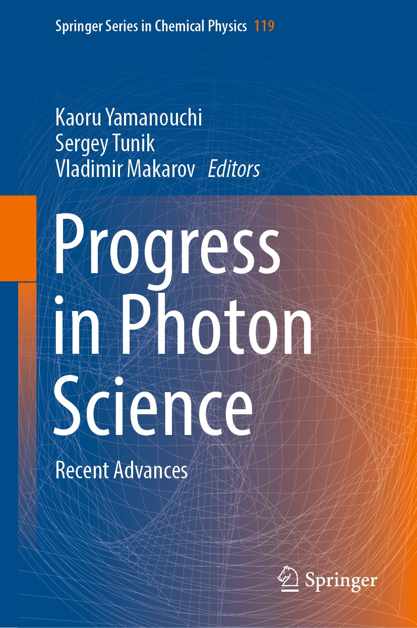 Titlebook: Progress in Photon Science; Recent Advances Kaoru Yamanouchi,Sergey Tunik,Vladimir Makarov Book 2019 Springer Nature Switzerland AG 2019 In Titlebook: Progress in Photon Science; Recent Advances Kaoru Yamanouchi,Sergey Tunik,Vladimir Makarov Book 2019 Springer Nature Switzerland AG 2019 In