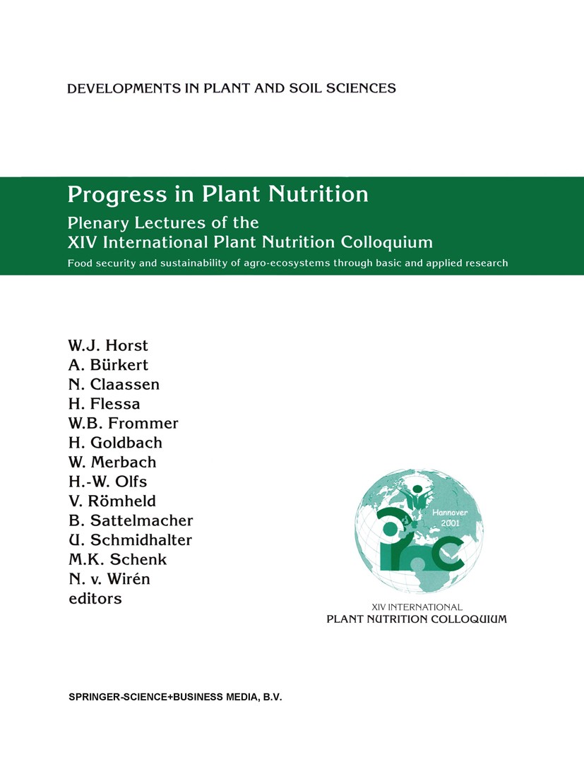 Titlebook: Progress in Plant Nutrition: Plenary Lectures of the XIV International Plant Nutrition Colloquium; Food security and su Walter J. Horst,A. Titlebook: Progress in Plant Nutrition: Plenary Lectures of the XIV International Plant Nutrition Colloquium; Food security and su Walter J. Horst,A.